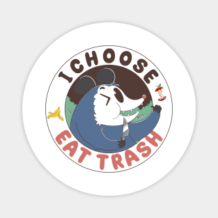 I Choose Eat Trash Magnet